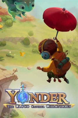 Yonder: The Cloud Catcher Chronicles - Un'avventura rilassante in un mondo pieno di magia!